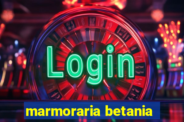 marmoraria betania